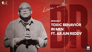 Baradwaj Rangan on Toxic Behavior in Men ft. Arjun Reddy | Live with BR | 1 Year of Medai | CAT