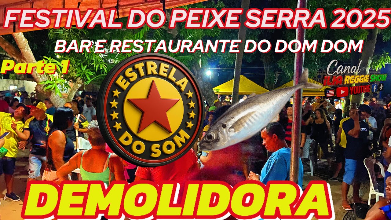 PARTE 1/ESTRELA DO SOM 06/07/2025 FESTIVAL DO PEIXE 🐟 SERRA BAR E RESTAURANTE DO DOM DOM ARAÇAGY RPS