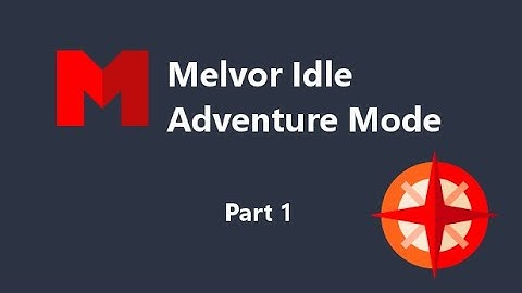 Melvor Idle - Adventure Mode - Part 1