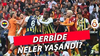 Galatasaray-Fenerbahçe Derbisinde Neler Yaşandı?