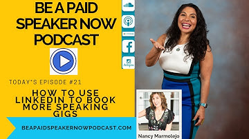 Episode 21 | How to Use LinkedIN to book more speaking gigs | Nancy Marmolejo