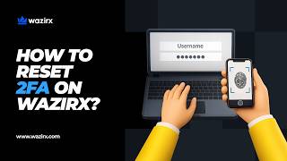 How to Reset 2FA on WazirX | Step-by-Step Guide