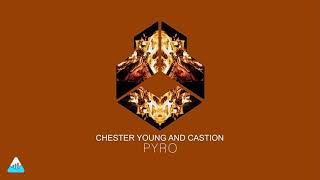 Chester Young and Castion - PYRO | 10 Hours