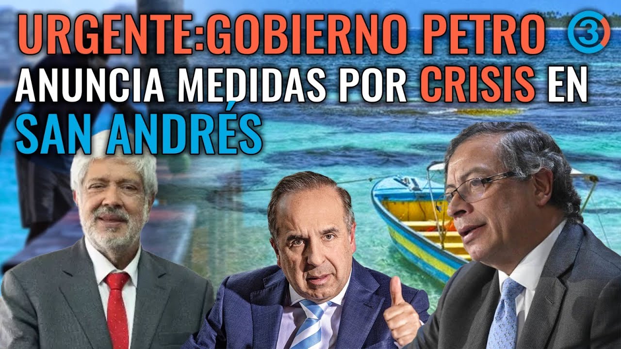 Atención: Gobierno Petro anuncia 7 medidas por crisis en San Andrés  "Inversión de $15.000 millones" - YouTube