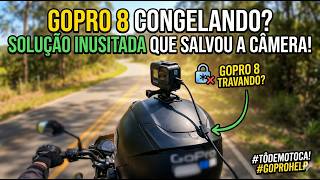 Sua GoPro 7 ou GoPro 8 está travando/congelando? A SOLUÇÃO DEFINITIVA (E INUSITADA)! 🏍️🔥