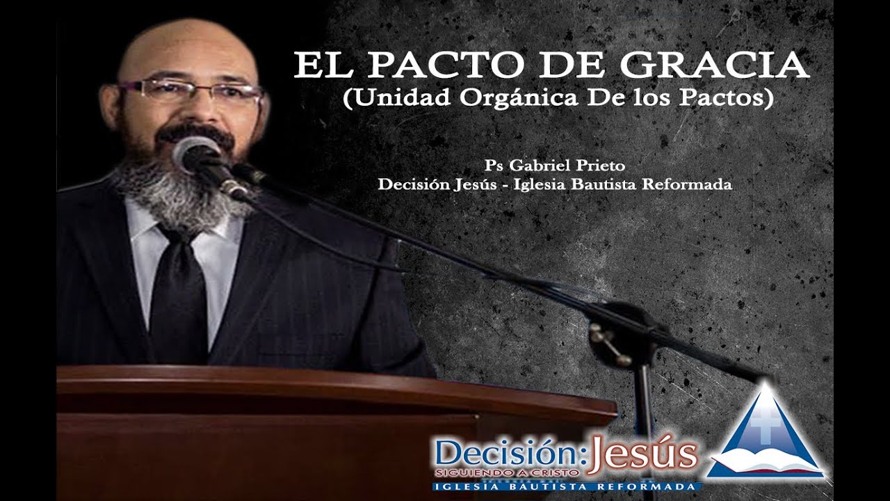 El Pacto de Gracia (Unidad Orgánica de los Pactos) - YouTube