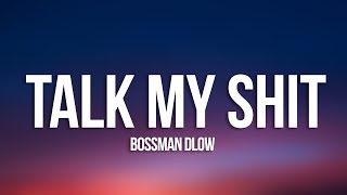 BossMan Dlow - Talk My Shit (Lyrics) by Evolve 1,780 views 2 weeks ago 1 minute, 43 seconds