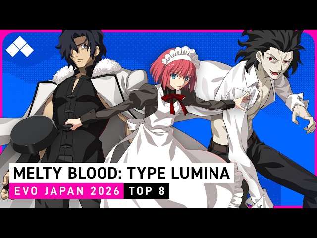 Evo Japan 2026: MELTY BLOOD: TYPE LUMINA Top 8 - YouTube