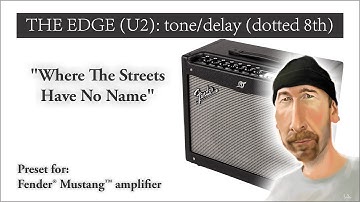 How To Get THE EDGE U2 Guitar Delay Dotted 8th Sound Tone, Fender Mustang Amp Preset Settings Lesson