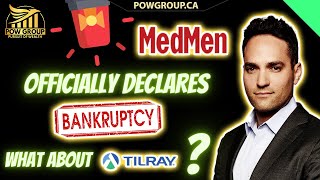 🚨 Medmen Officially Announces Bankruptcy 🚨 What About Tilray?