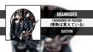 GRANRODEO - I REMEMBER MY PASSION (情熱は覚えている) [QUESTION] [2022]