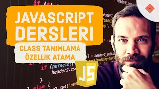 Yakın Kampüs - Javascript Ders 15 - Javascript'te Class Yaratma ve Özellik Atama
