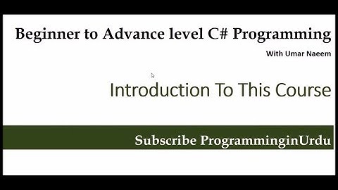 C#- Beginners to Advance Level C# Programming Course Introduction (Urdu / Hindi Language)