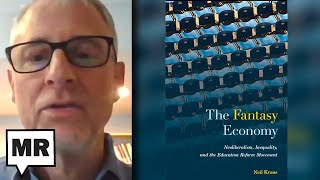 Education Reform And The 'Fantasy Economy' | Neil Kraus | TMR