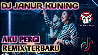 Dj Janur Kuning X Aku Pergi Remix Full Bass Terbaru 2021