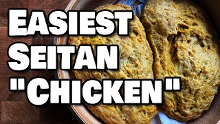 Easiest Low Fat “Chicken” Seitan  Ready in an Hour!
