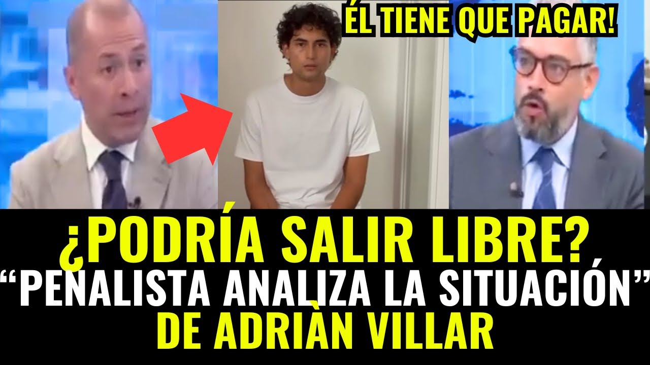 URGENTE! Abogado Penalista analiza caso de Adrián Villar: “Podría salir libre” con Pena suspendida