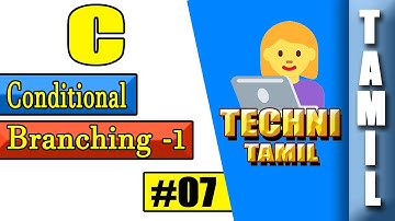 Conditional Branching if else statement | Techni Tamil | Tamil programming Tutorial