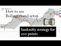 BANKNIFTYFUT BOLLINGER BANDS STRATEGY. REVERSAL STRATEGY FOR INTRADAY. by Mohit Gupta