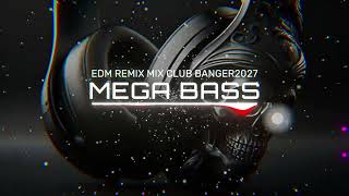 Mega Bass  Extreme Bass Edm Mix   Hard Club Banger  Dance Party  Night Drive  Gym Workout 