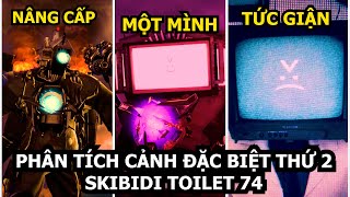 PHÂN TÍCH CẢNH ĐẶC BIỆT THỨ 2 SKIBIDI TOILET 74 - CUỘC CHIẾN CUỐI CÙNG