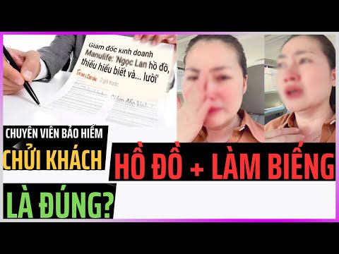 Nhân viên bảo hiểm CHỬI KHÁCH LÀM BIẾNG là ĐÚNG? [DLDBTT]