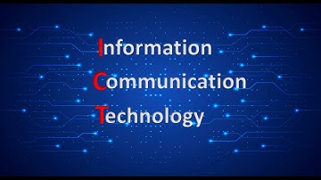 ICT- Information, Communication, Technology - Everything you need to know