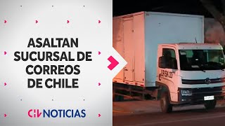 ROBAN SUCURSAL de Correos de Chile: Delincuentes atacaron a camión cuando estaba cargando