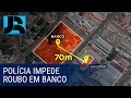 Polícia impede roubo milionário em banco de Campo Grande (MS)