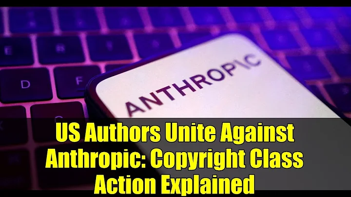 US Authors Unite Against Anthropic: Copyright Class Action Explained