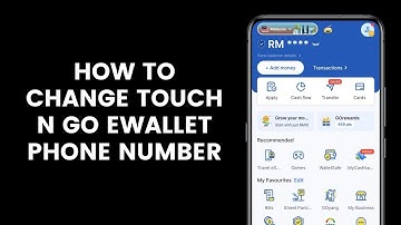 How to Change Touch N Go eWallet Phone Number in TNG App