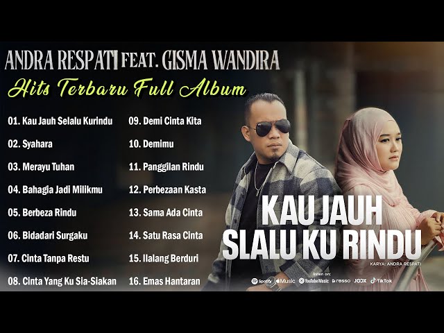 Andra Respati feat Gisma Wandira ~ Kau Jauh Selalu Kurindu - Lagu Slow Rock Full album 2024 class=