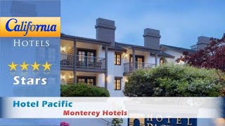 Hotel pacific, monterey hotels ...