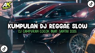 Download lagu KUMPULAN DJ REGGAE SANTAI FULL BASS 🔥 DJ CAMPURAN REGGAE SLOW VIRAL TIK TOK🎵
