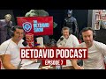 BetDavid Podcast | EP 7