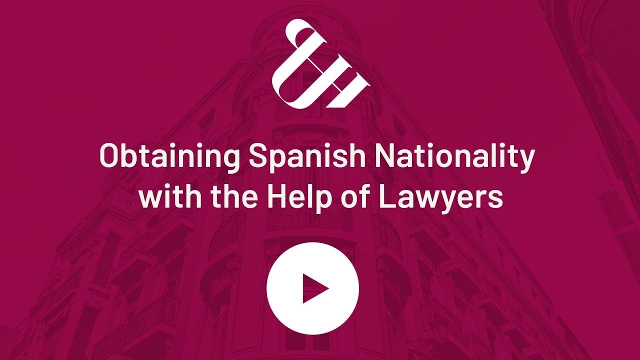 Obtaining Spanish Nationality with the Help of Lawyers YouTube