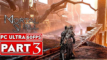 MORTAL SHELL Gameplay Walkthrough Part 3 [1080p HD 60FPS PC] - No Commentary (FULL GAME)