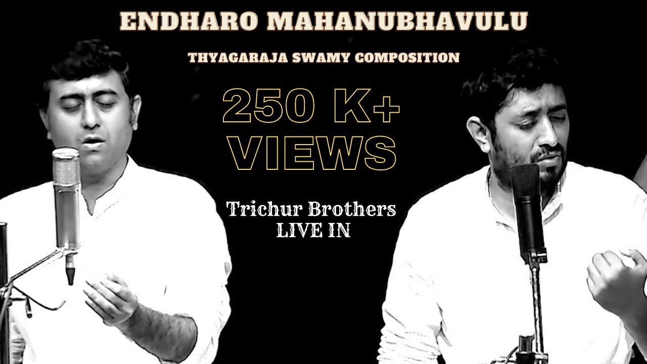 Endharo Mahanubhavulu Andhariki Vandhanamulu  Thyagaraja Swamy  Trichur Brothers  Live IN