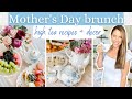 Easy + Impressive Spring Brunch for Mother’s Day | High Tea Party Recipes + Tablescape Decor