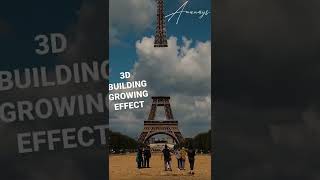 Shot 3D BUILDING GROWING EFFECT.  #shorts #edit #video #viral #eiffeltower