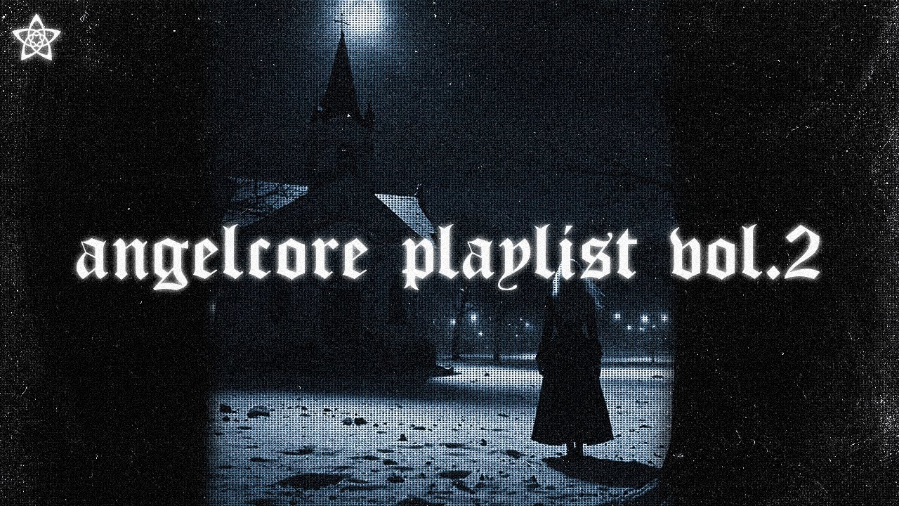 ANGELCORE PLAYLIST vol. 2 / mixtape