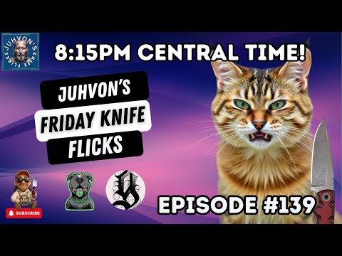 Friday Knife Flicks - LIVE!, Episode ! Come join the Discussion!