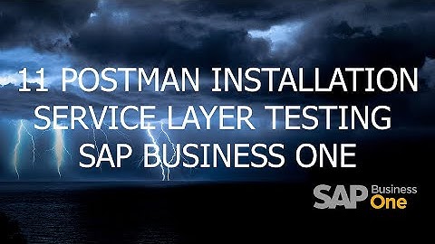 11 Postman Installation and Service Layer Testing in SAP Business One