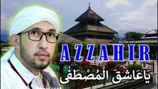 AZZAHIR || Ya Asyiqol Musthofa
