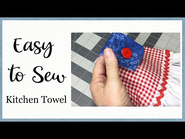 How To Make A Hanging Kitchen Towel – Beginner Sewing Projects