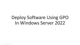 Deploy Software Using GPO In Windows Server 2022