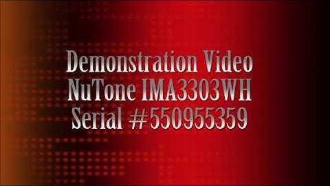 ~For Sale~ Demonstration Video - NuTone IMA3303WH Serial #550955359