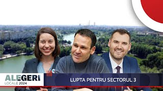 Alegeri locale 2024: Lupta pentru Sectorul 3