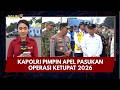 PRESISI UPDATE: KAPOLRI PIMPIN APEL PASUKAN KETUPAT 2026 12/03/26 (19.15)