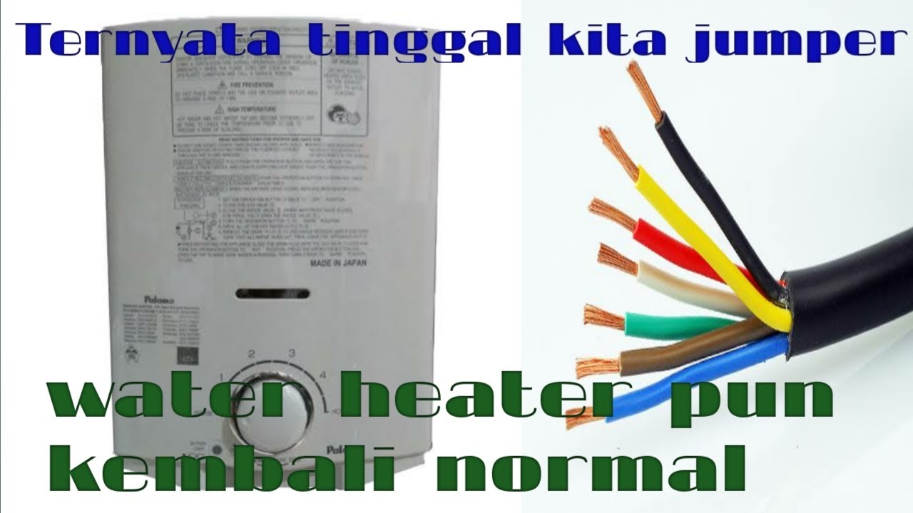 cara perbaiki water heater gas , nyala sebentar terus mati lagi , merk
